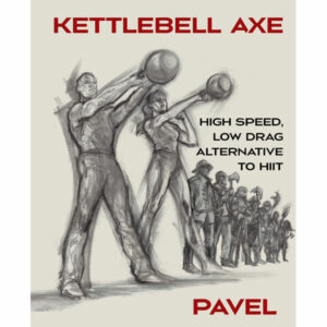 Kettlebell Axe by Pavel Tsatsouline, front cover